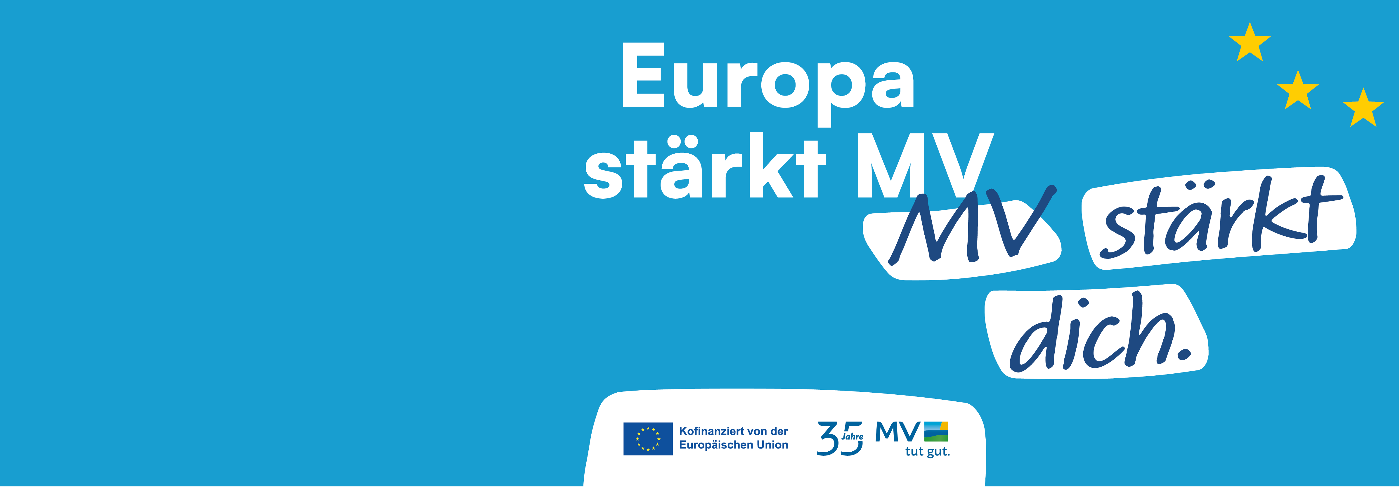 Kampagne "MV macht stark" - Europa stärkt MV. MV stärkt dich. SKMV  Kampagne "MV macht stark" - Europa stärkt MV. MV stärkt dich. SKMV